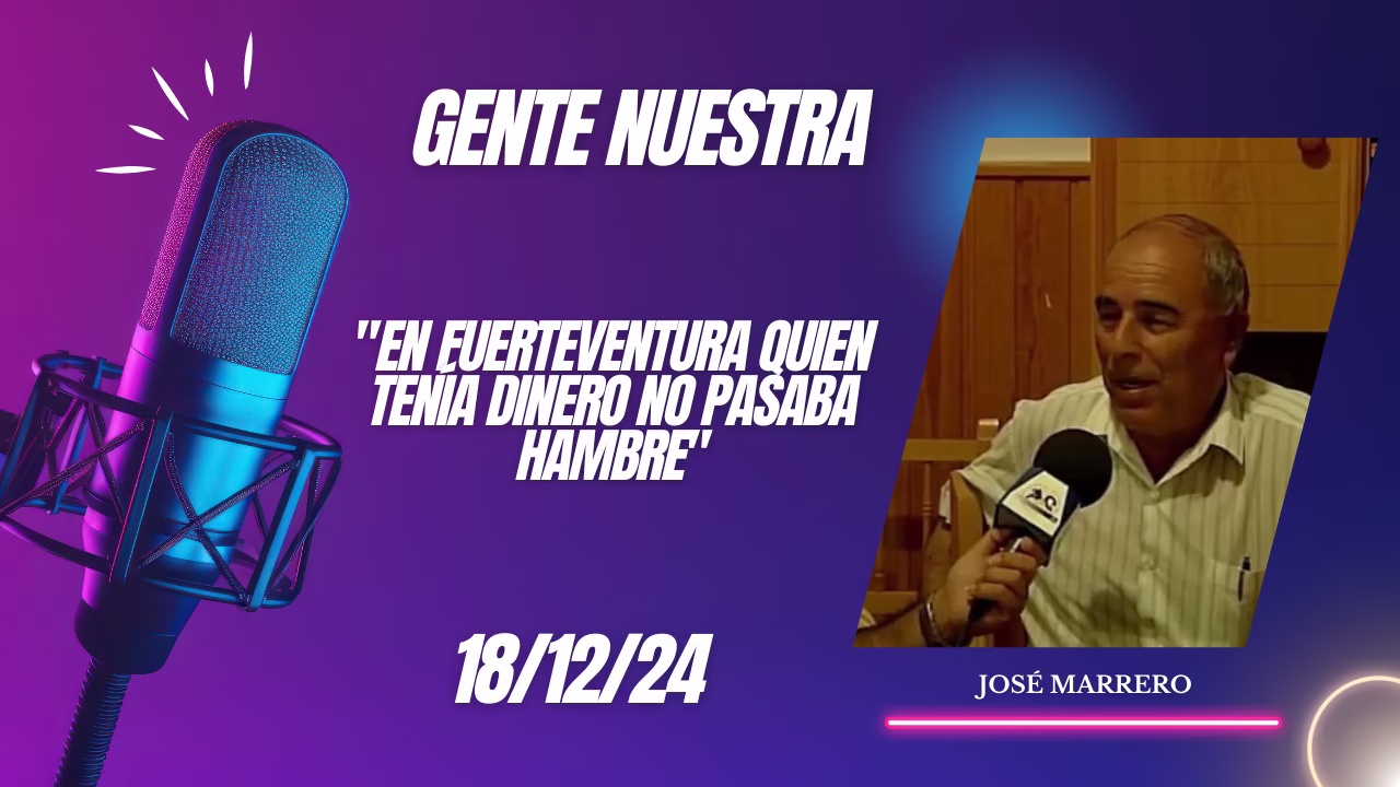 José Marrero "En Fuerteventura quien tenía dinero no pasaba hambre"