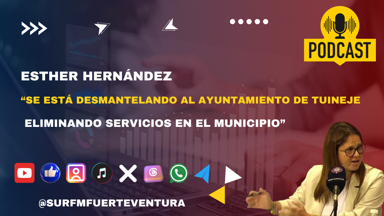 Esther Hernández "“Se está desmantelando a Tuineje , se están eliminando sus servicios"