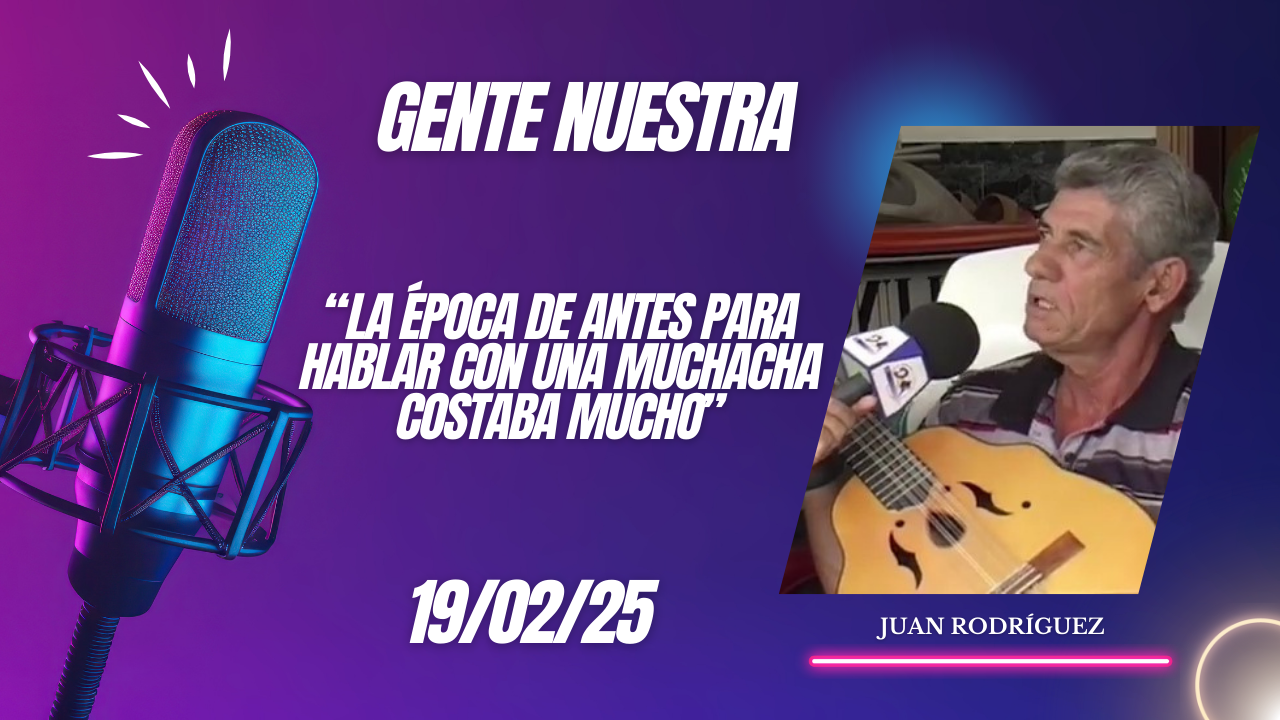 Juan Rodríguez "En la época de antes para hablar con una muchacha costaba mucho"