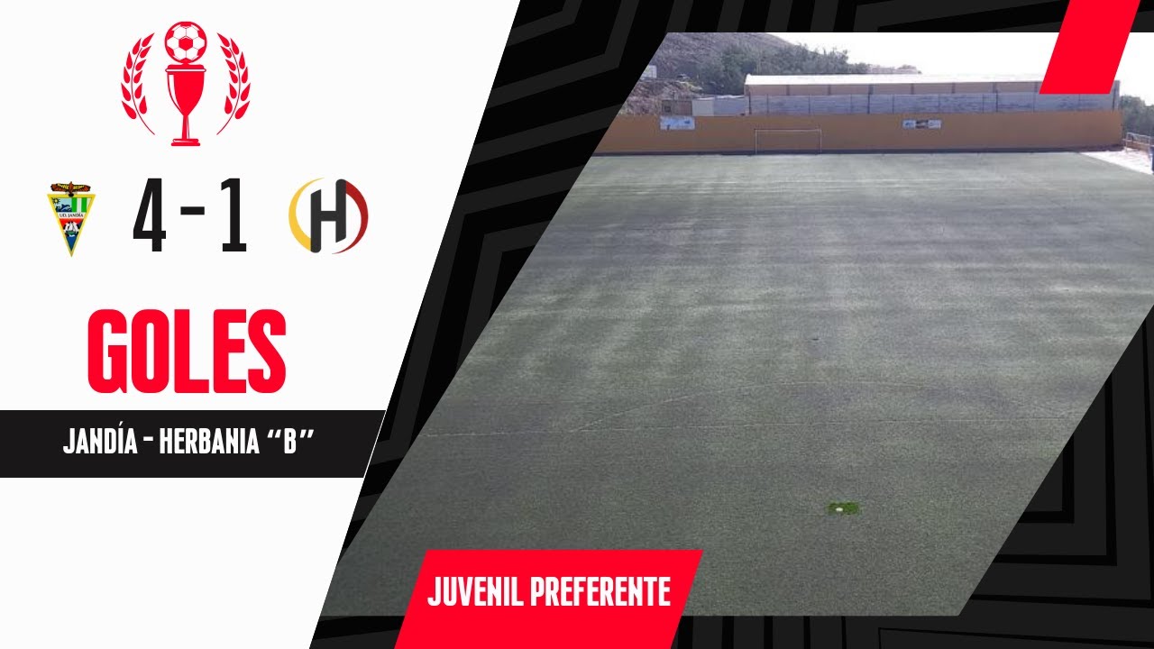 Futbol Juvenil Preferente Jandía Herbania B Goles del Partido 18/05/25