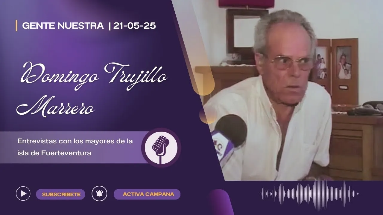 Gente Nuestra Domingo Trujillo Marrero 21/05/25