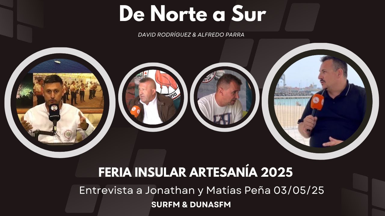 XXXVI Feria Insular de Artesanía: Entrevista a Matías Peña y a Jonathan Peña 03/05/25