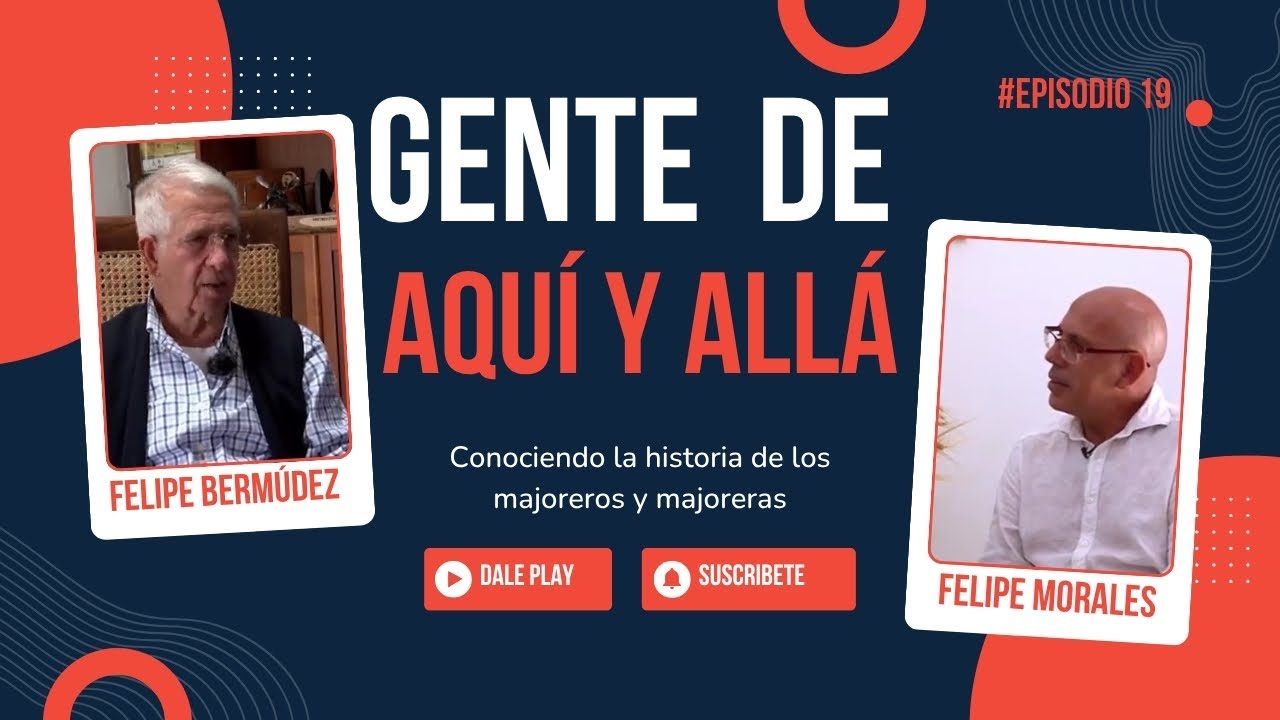 Gente de Aquí y Allá: Felipe Bermúdez 26/06/25