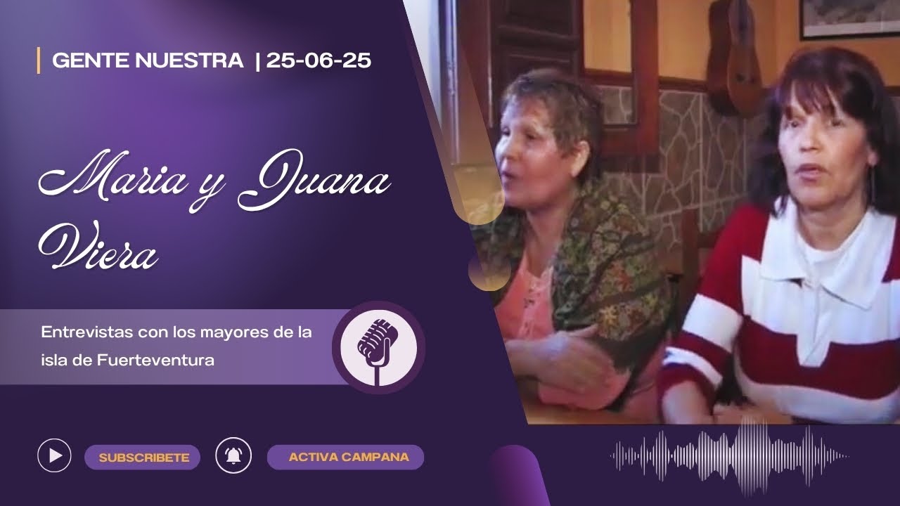 Gente Nuestra: Hermanas María y Juana Viera 09/07/25