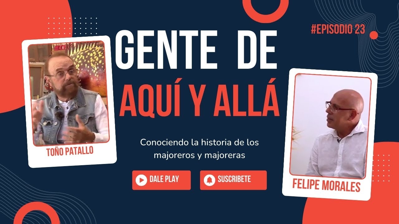 Gente de Aquí y Allá Antonio Patallo 22/09/25