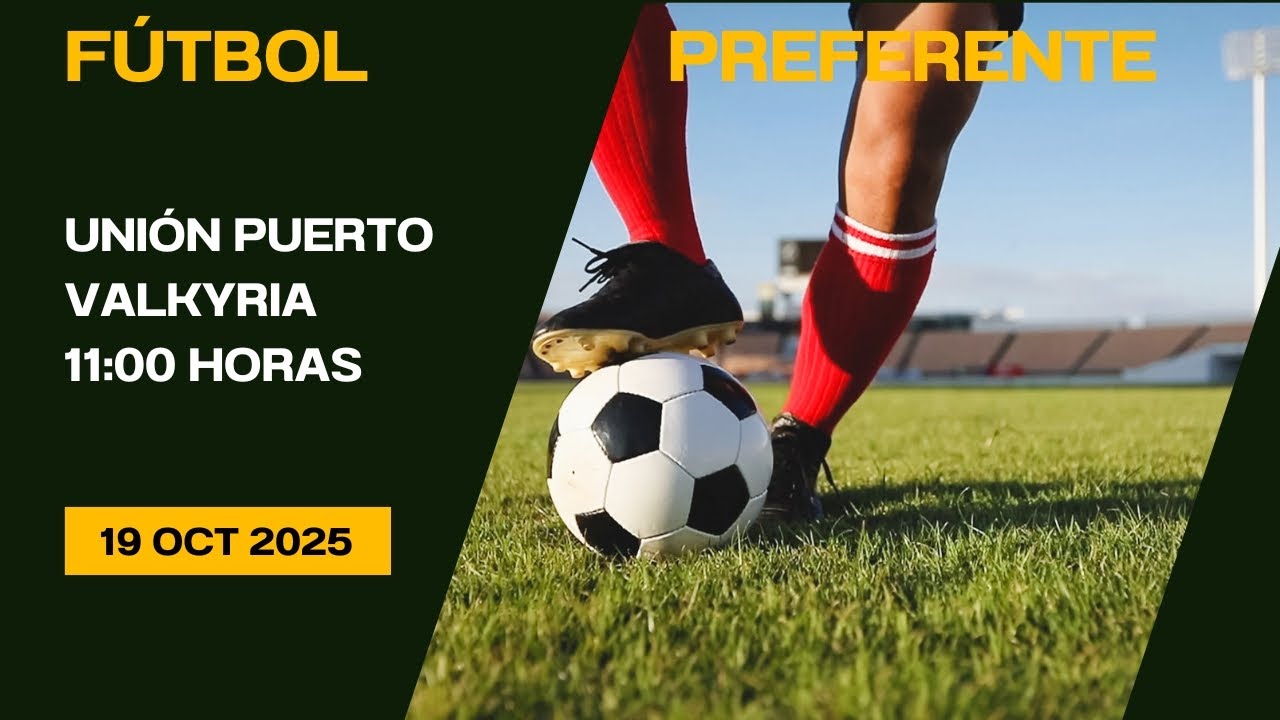 Fútbol Preferente Unión Puerto - Valkyrias 19/10/25