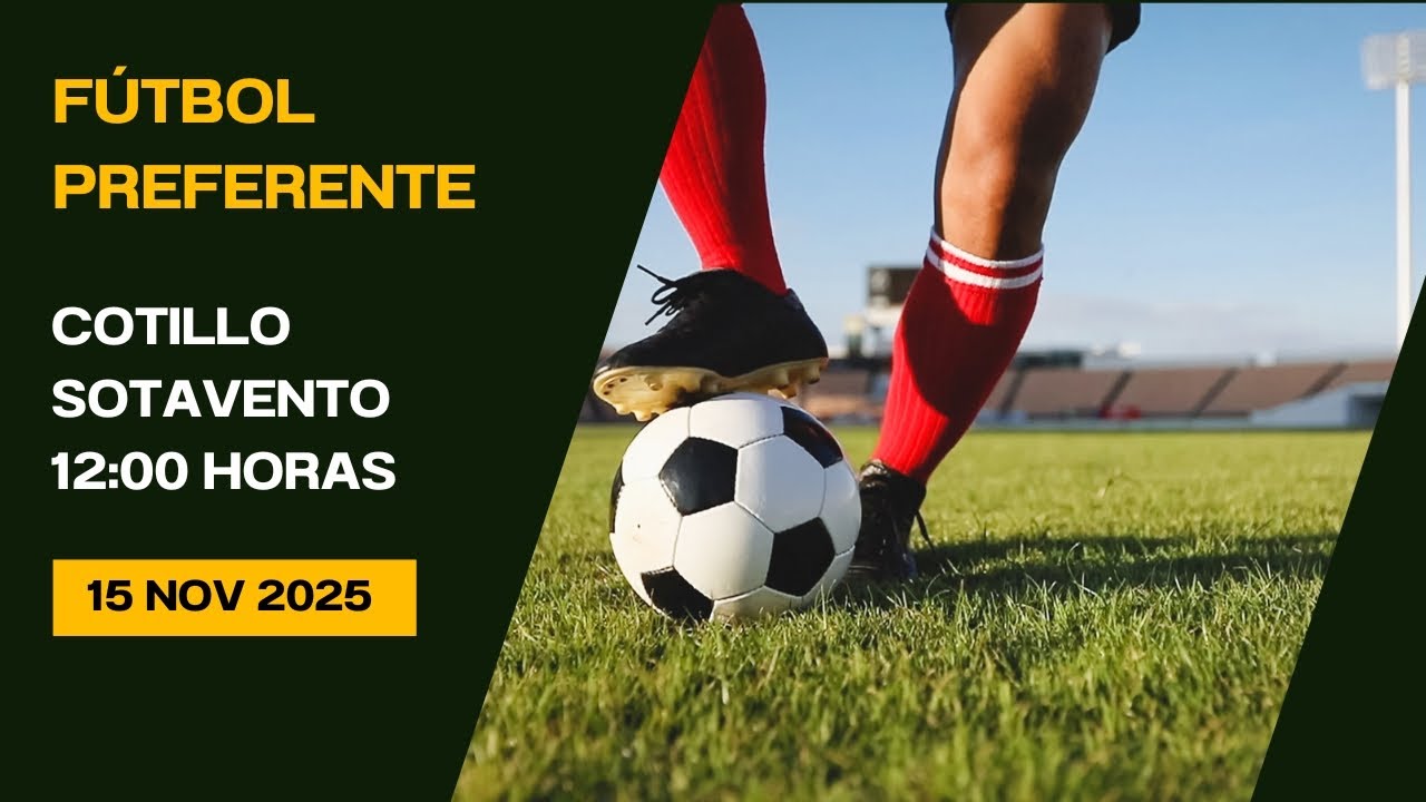 Fútbol Preferente Cotillo - Sotavento 15/11/25