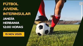 Fútbol Juvenil Interinsular Jandía - Herbania 15/11/25
