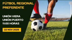 Fútbol Regional Preferente Unión Viera - Unión Puerto 22/11/25