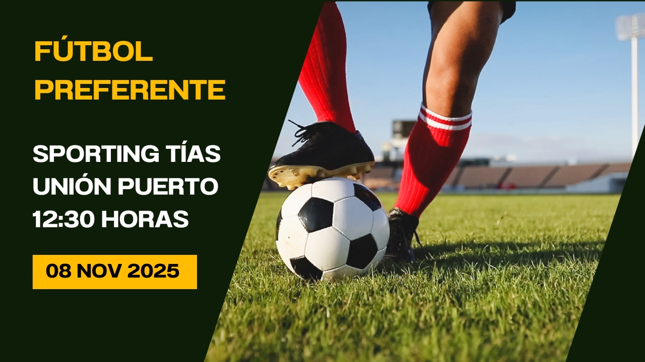 Fútbol Regional Preferente Sporting Tías - Unión Puerto 08/11/25