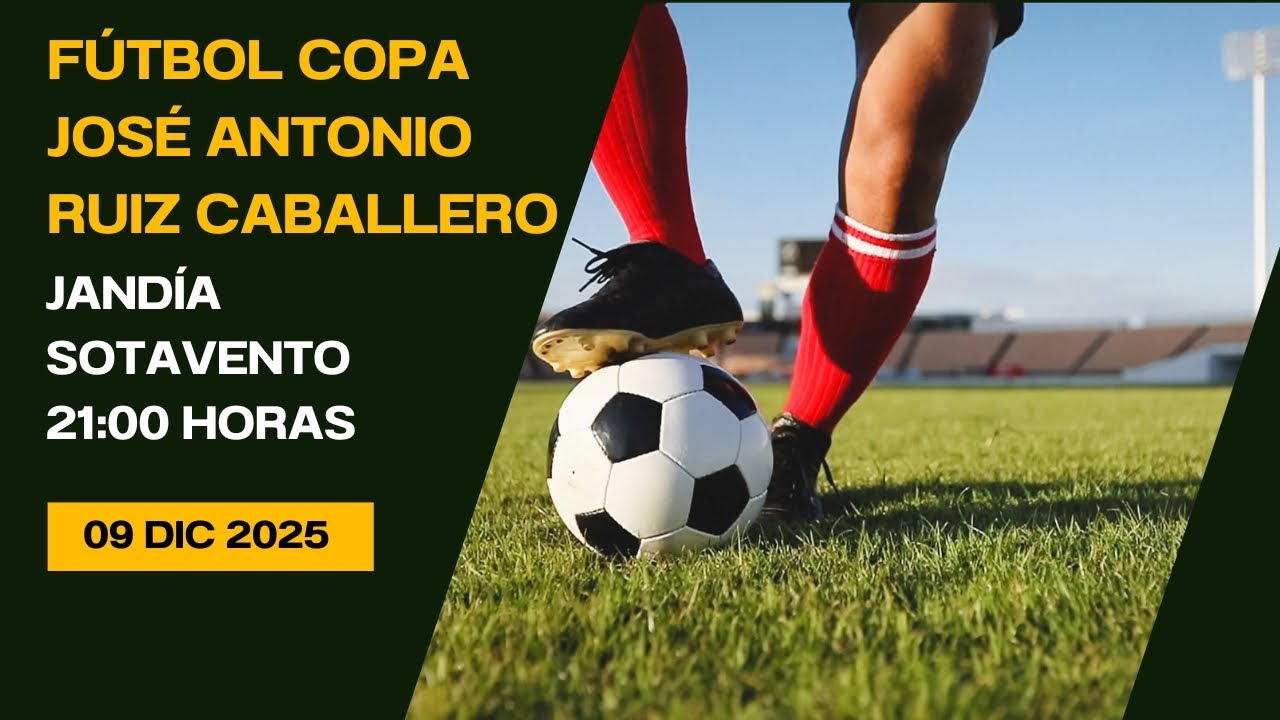 Fútbol Copa José Antonio Caballero Jandía - Sotavento 09/12/25