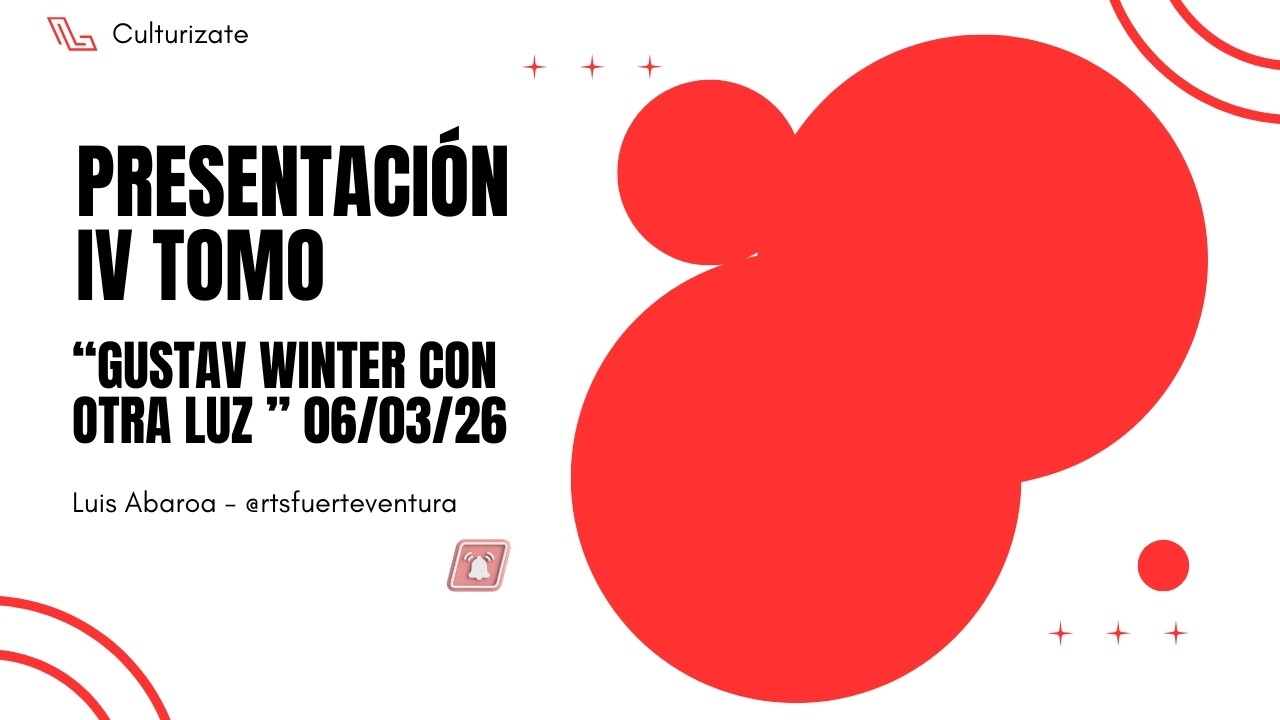 Culturízate: Presentación IV Tomo "Gustav Winter con otra luz"