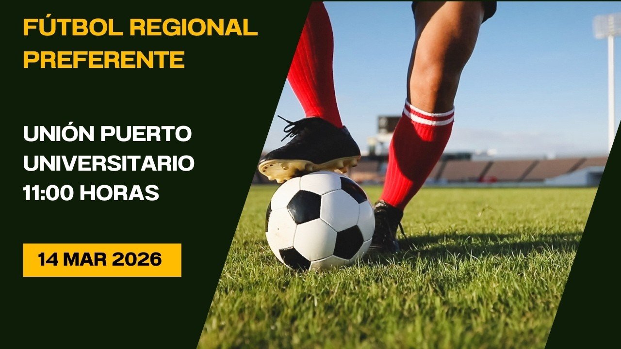 Fútbol Regional Preferente Unión Puerto - Universitario 14/03/26