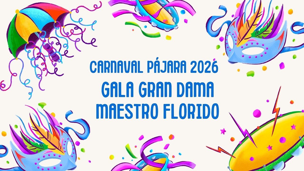 Carnaval Pájara 2026: Gala Gran Dama - Maestro Florido 19/03/26
