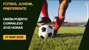 Fútbol Juvenil Preferente Unión Puerto - Corralejo 27/03/26