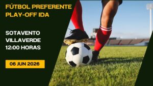 Fútbol Final IDA Ascenso Sotavento - Villaverde 06/06/26