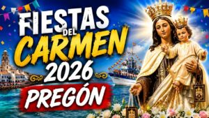 Fiestas Del Carmen 2026: Pregón 03/07/26