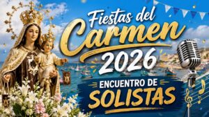 Fiestas Del Carmen 2026: Encuentro de Solistas 09/07/26